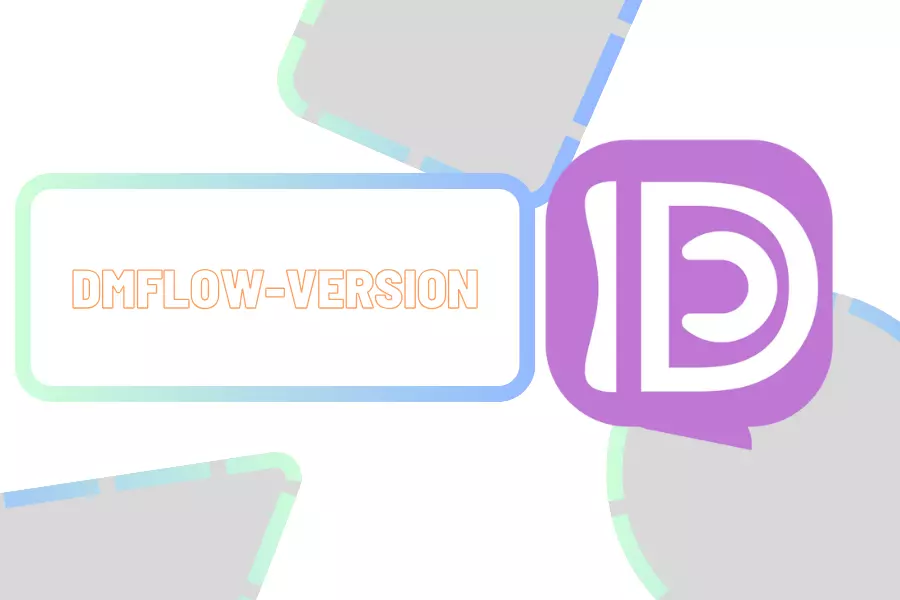 DMflow.chat Version Update Log